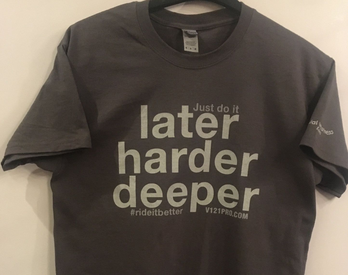 'Later, harder, deeper' T shirt