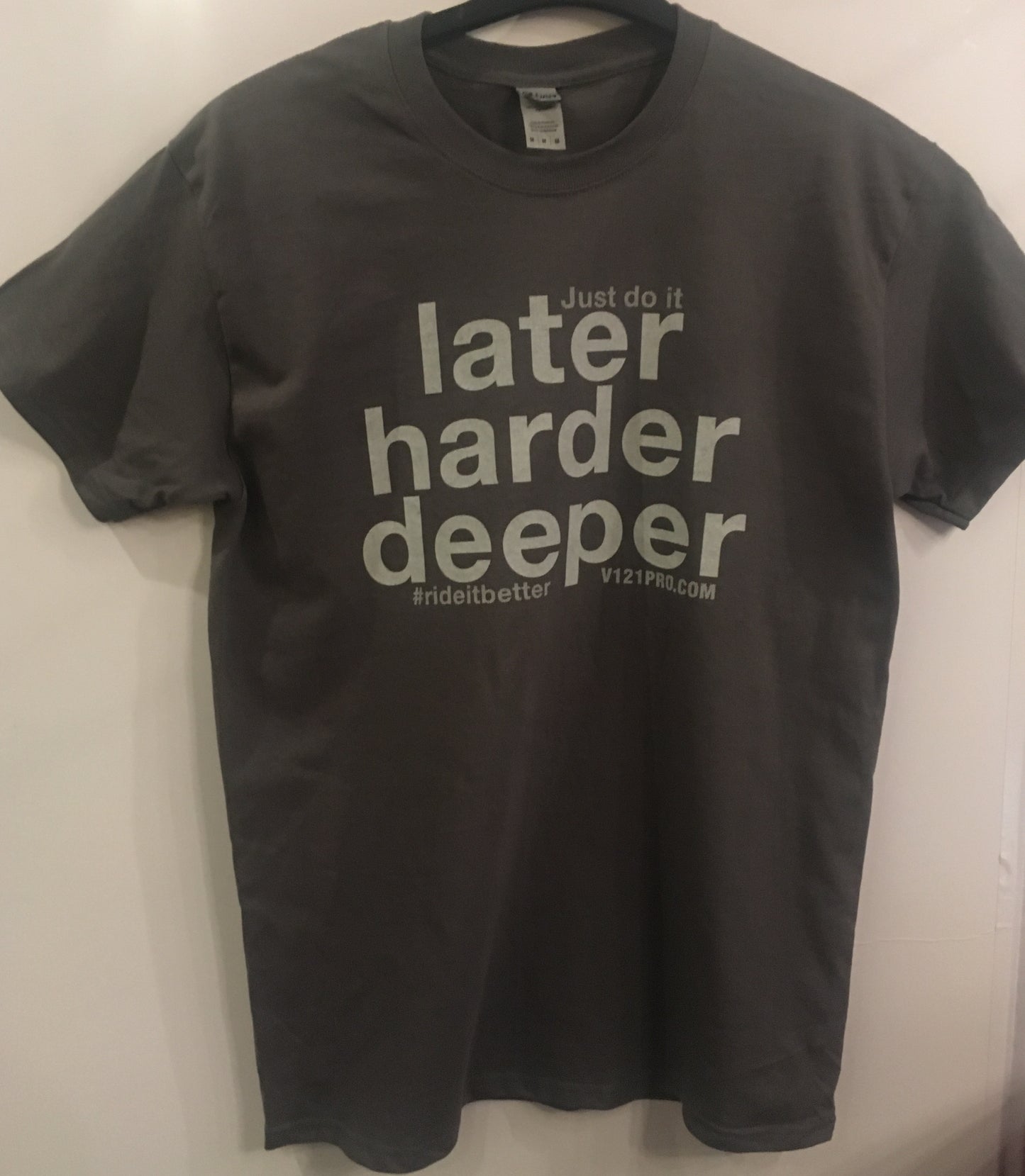 'Later, harder, deeper' T shirt