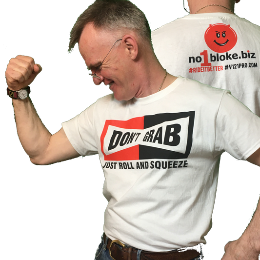 Don't Grab - just roll and squeeze - braking mantra T shirt