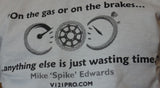 'On the gas or on the Brakes' T shirt